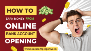 How To Earn Money By Opening Bank Account Online In Hindi