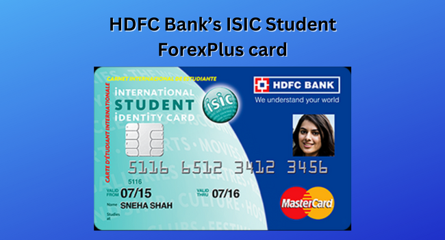 HDFC Bank’s ISIC Student ForexPlus card